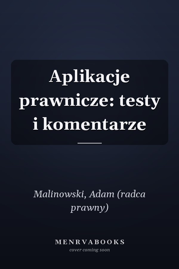 Aplikacje prawnicze: testy i komentarze