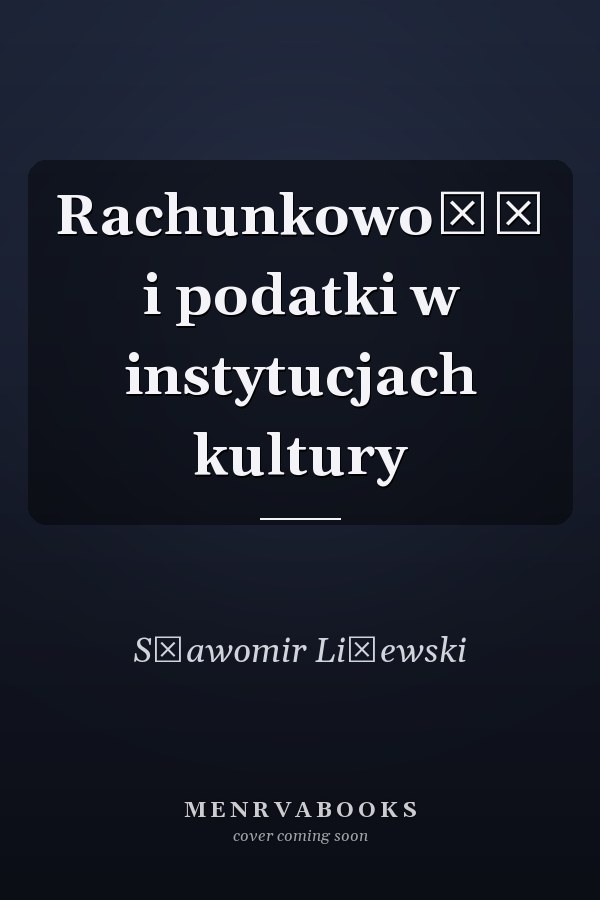 Rachunkowość i podatki w instytucjach kultury