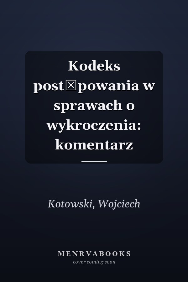 Kodeks postępowania w sprawach o wykroczenia: komentarz