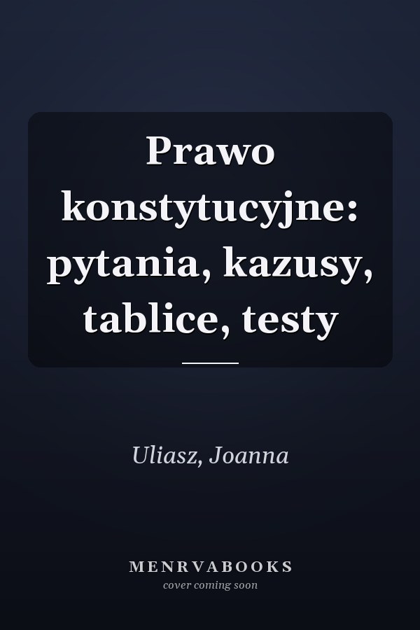 Prawo konstytucyjne: pytania, kazusy, tablice, testy