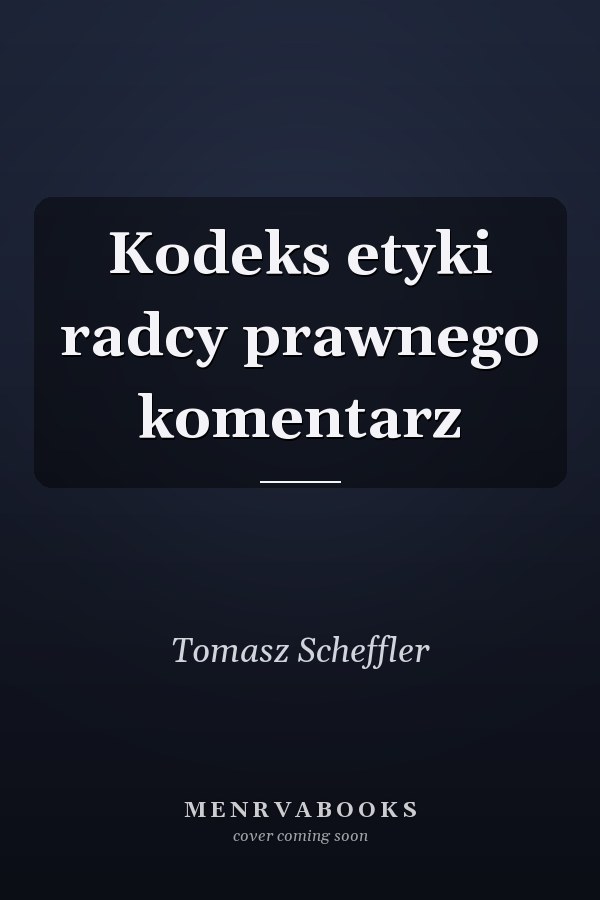 Kodeks etyki radcy prawnego komentarz