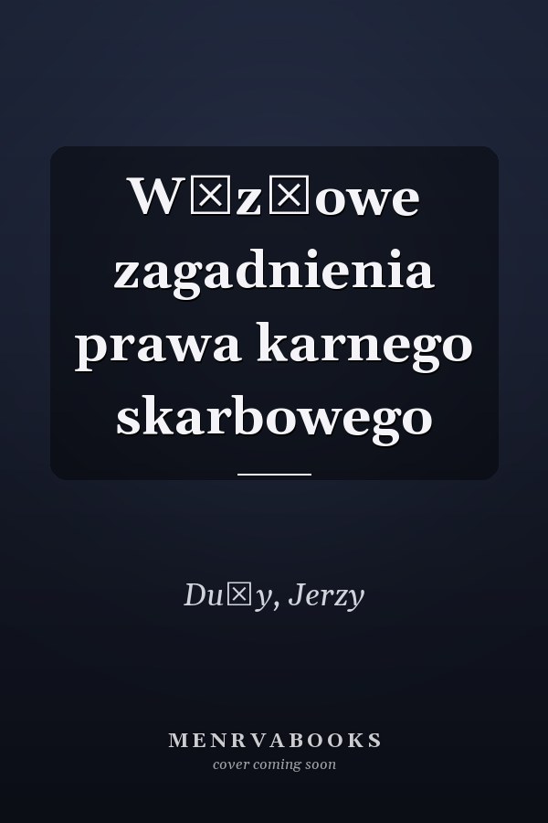 Węzłowe zagadnienia prawa karnego skarbowego
