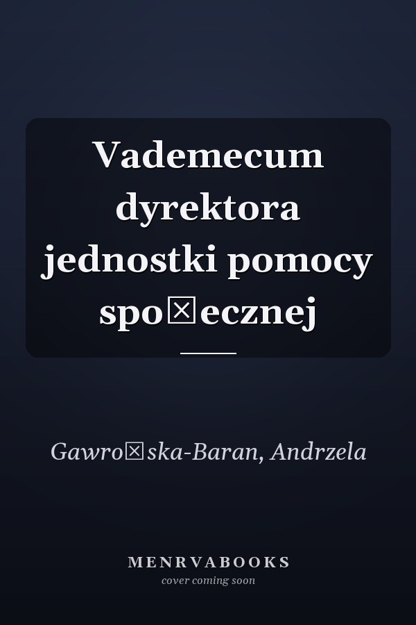 Vademecum dyrektora jednostki pomocy społecznej