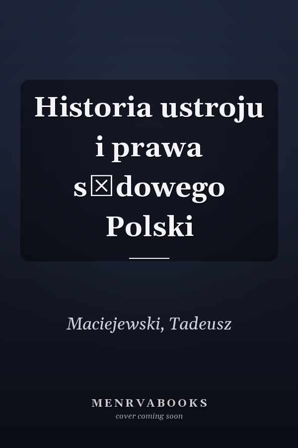 Historia ustroju i prawa sądowego Polski