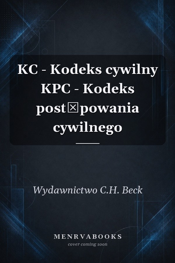 KC - Kodeks cywilny KPC - Kodeks postępowania cywilnego