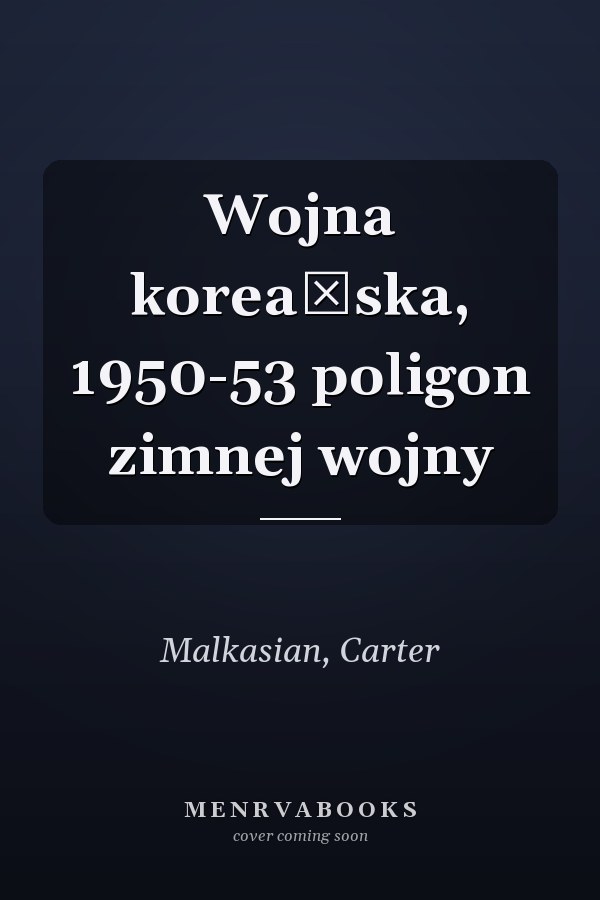 Wojna koreańska, 1950-53 poligon zimnej wojny