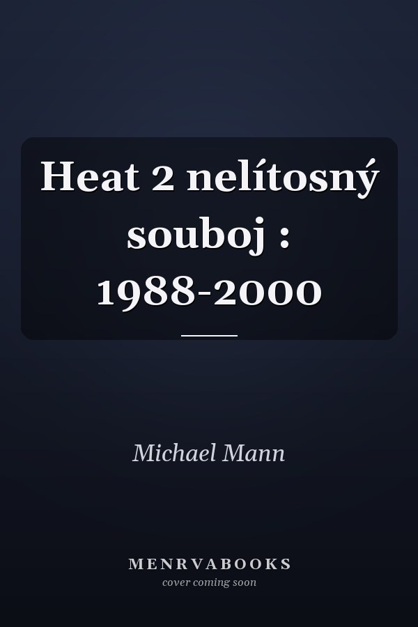 Heat 2 nelítosný souboj : 1988-2000