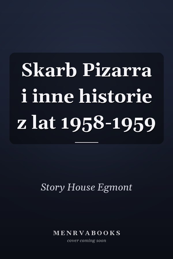 Skarb Pizarra i inne historie z lat 1958-1959