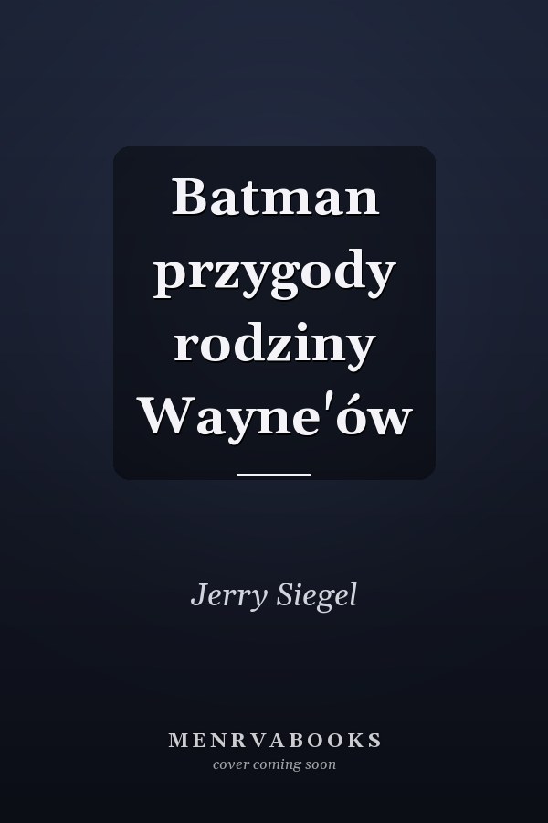 Batman przygody rodziny Wayne'ów