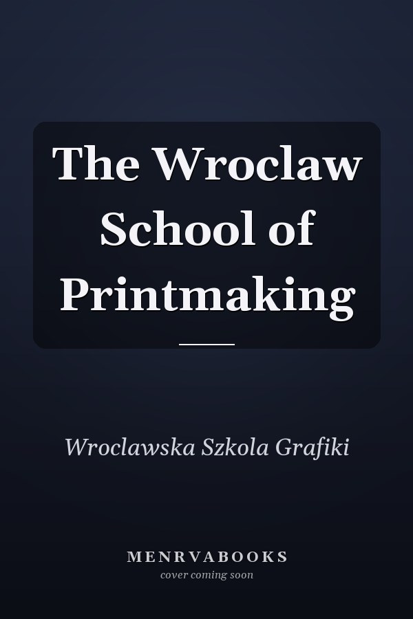 The Wroclaw School of Printmaking