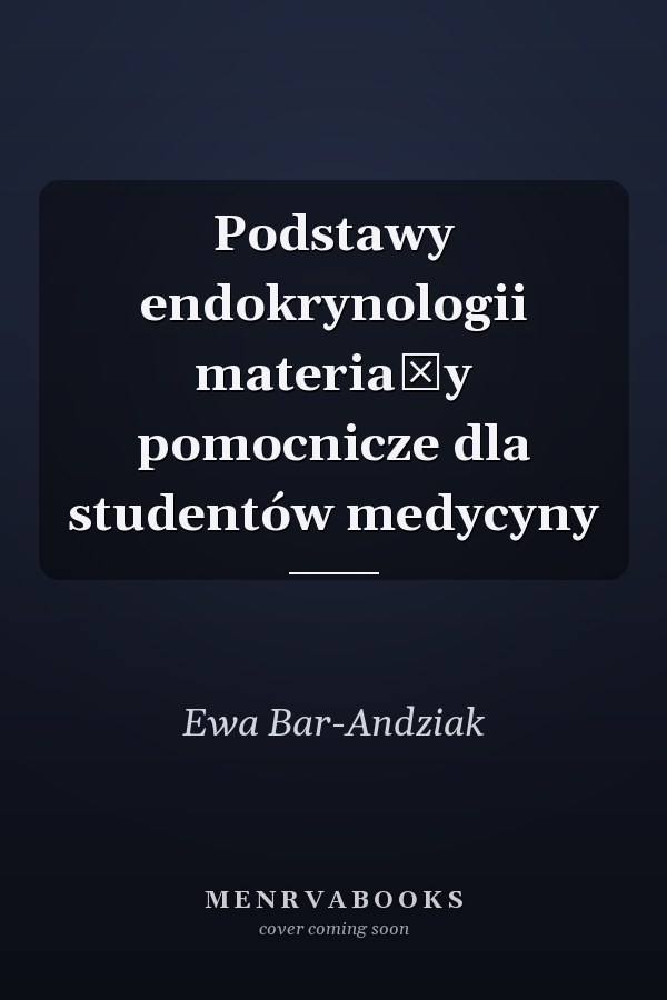 Podstawy endokrynologii materiały pomocnicze dla studentów medycyny