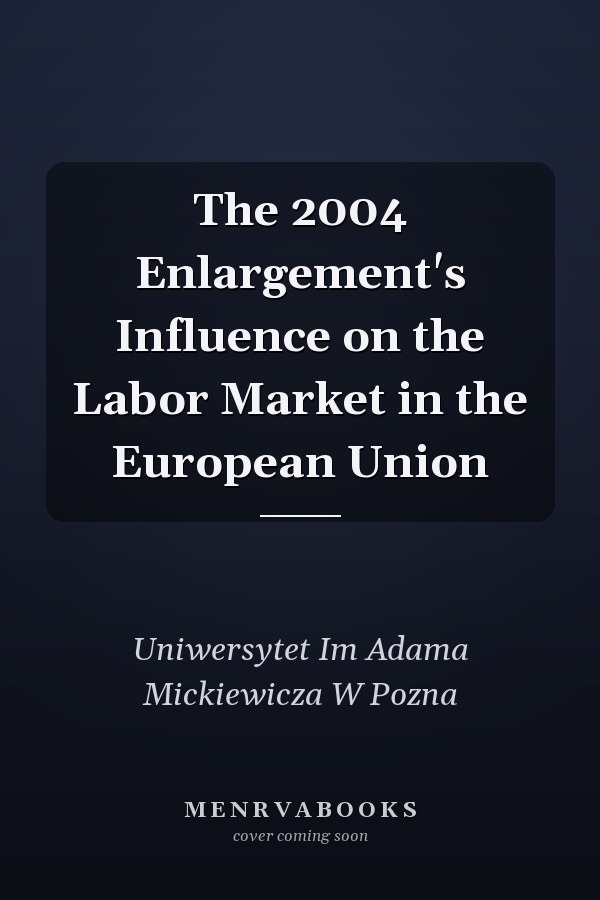 The 2004 Enlargement's Influence on the Labor Market in the European Union