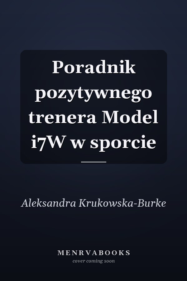 Poradnik pozytywnego trenera Model i7W w sporcie