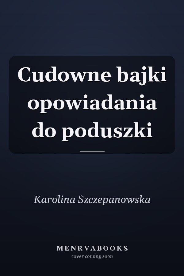 Cudowne bajki opowiadania do poduszki