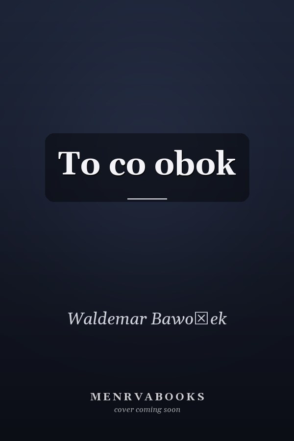 To co obok
