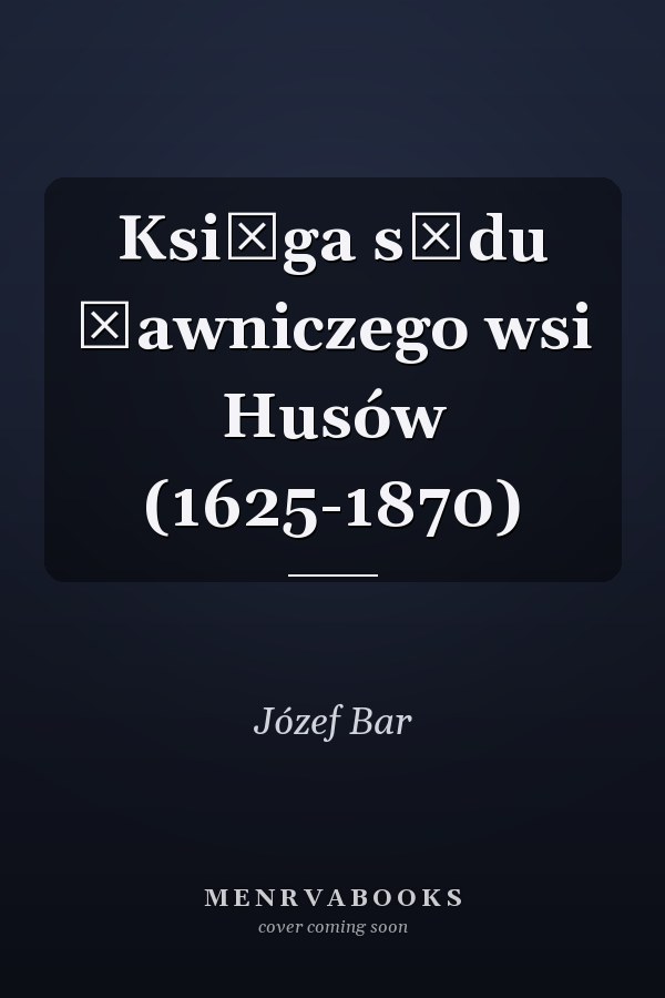 Księga sądu ławniczego wsi Husów (1625-1870)