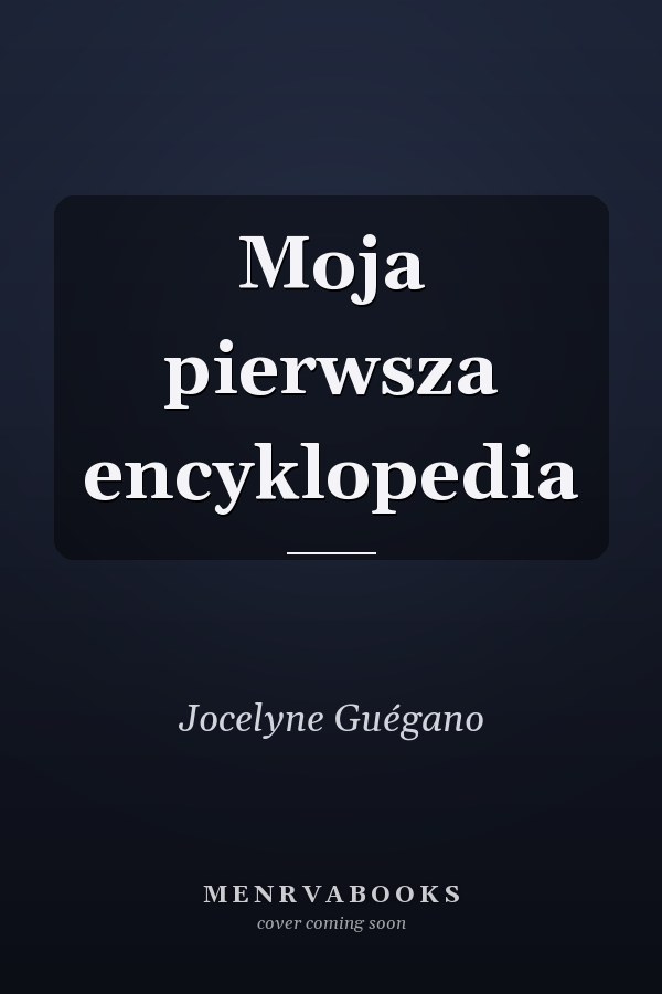 Moja pierwsza encyklopedia