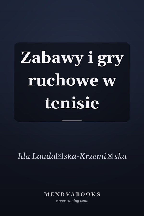 Zabawy i gry ruchowe w tenisie