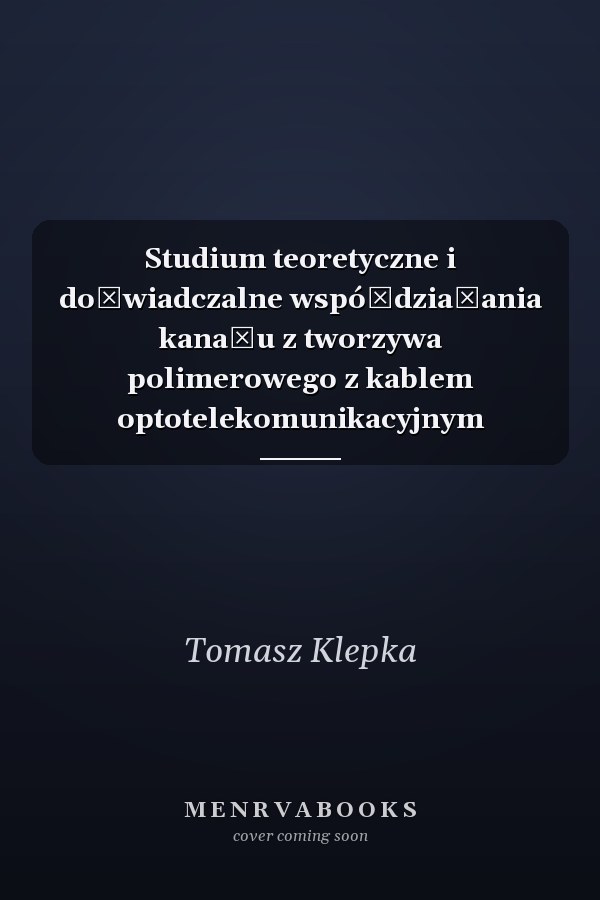 Studium teoretyczne i doświadczalne współdziałania kanału z tworzywa polimerowego z kablem optotelekomunikacyjnym