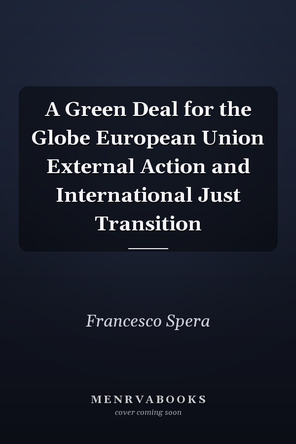 A Green Deal for the Globe European Union External Action and International Just Transition