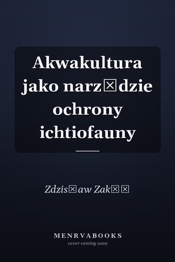 Akwakultura jako narzędzie ochrony ichtiofauny