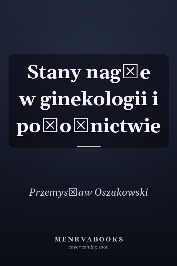 Stany nagłe w ginekologii i położnictwie