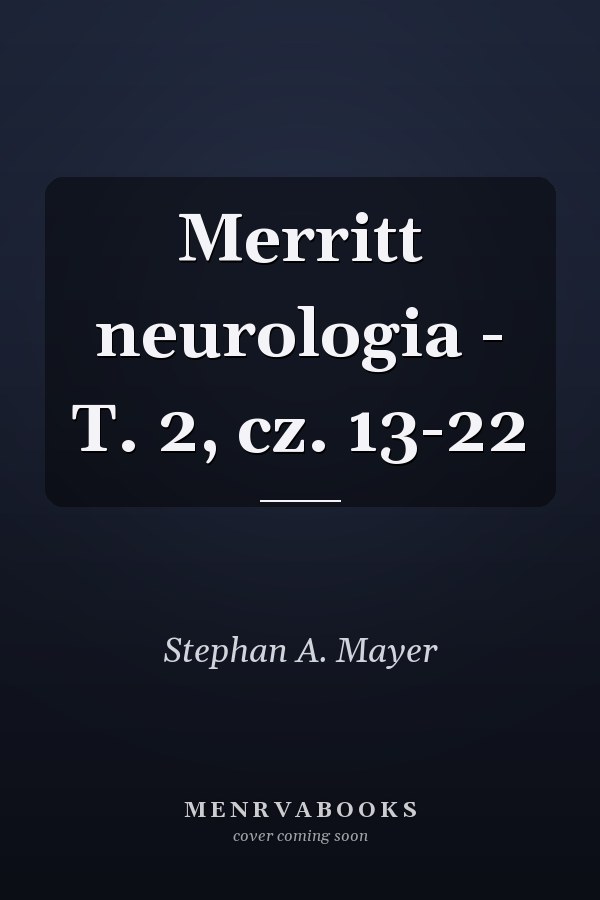 Merritt neurologia - T. 2, cz. 13-22