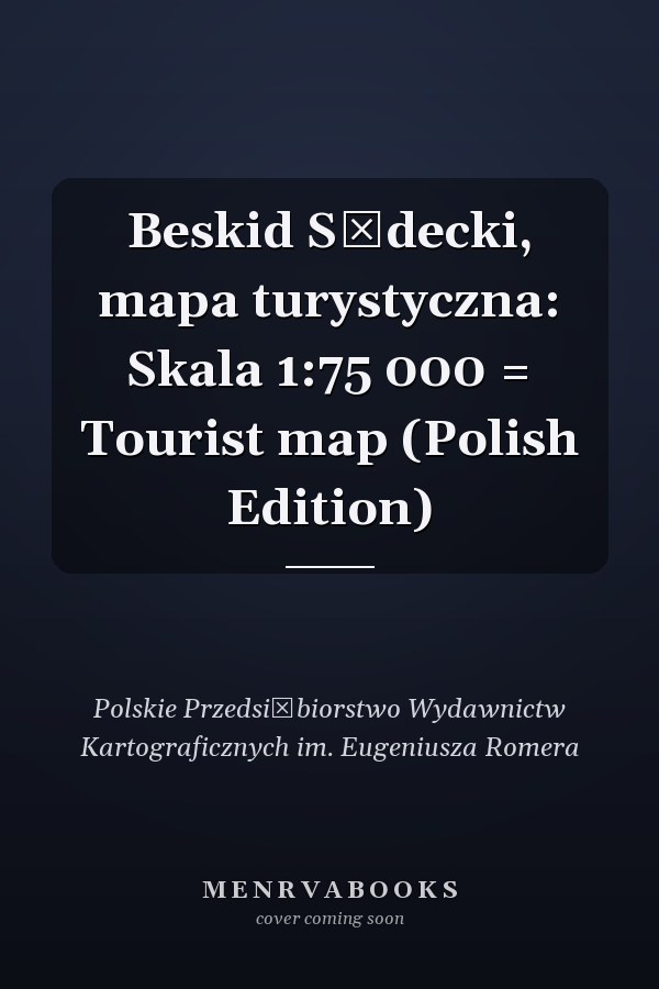 Beskid Sądecki, mapa turystyczna: Skala 1:75 000 = Tourist map (Polish Edition)