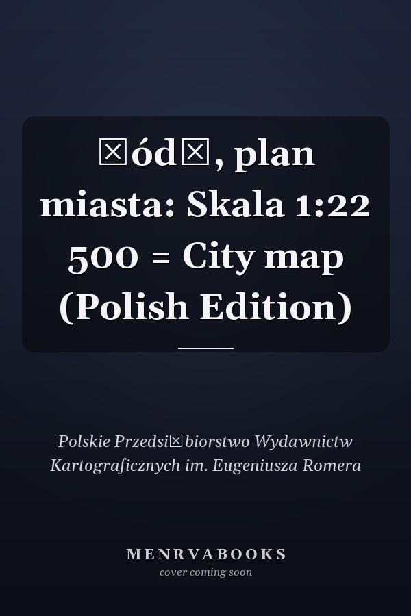 Łódź, plan miasta: Skala 1:22 500 = City map (Polish Edition)