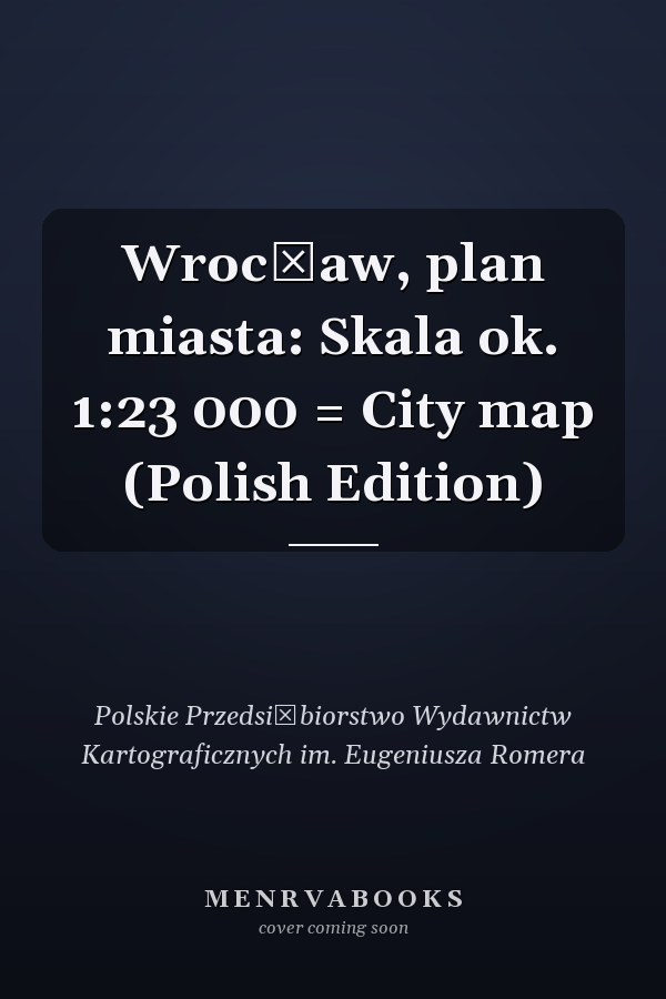 Wrocław, plan miasta: Skala ok. 1:23 000 = City map (Polish Edition)