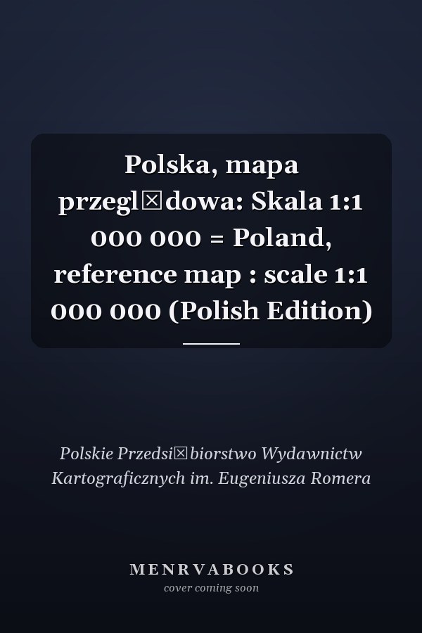 Polska, mapa przeglądowa: Skala 1:1 000 000 = Poland, reference map : scale 1:1 000 000 (Polish Edition)