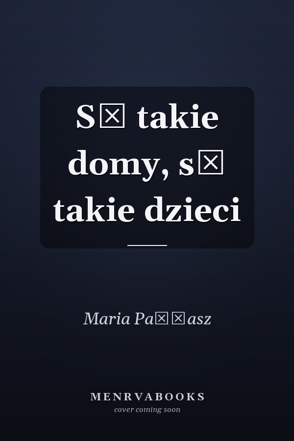 Są takie domy, są takie dzieci