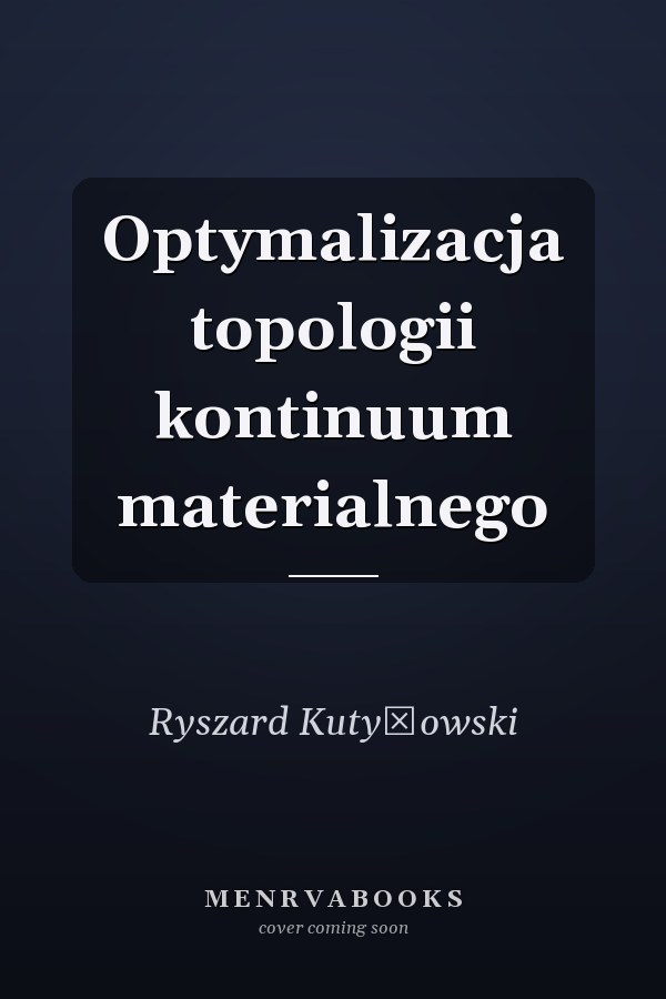 Optymalizacja topologii kontinuum materialnego