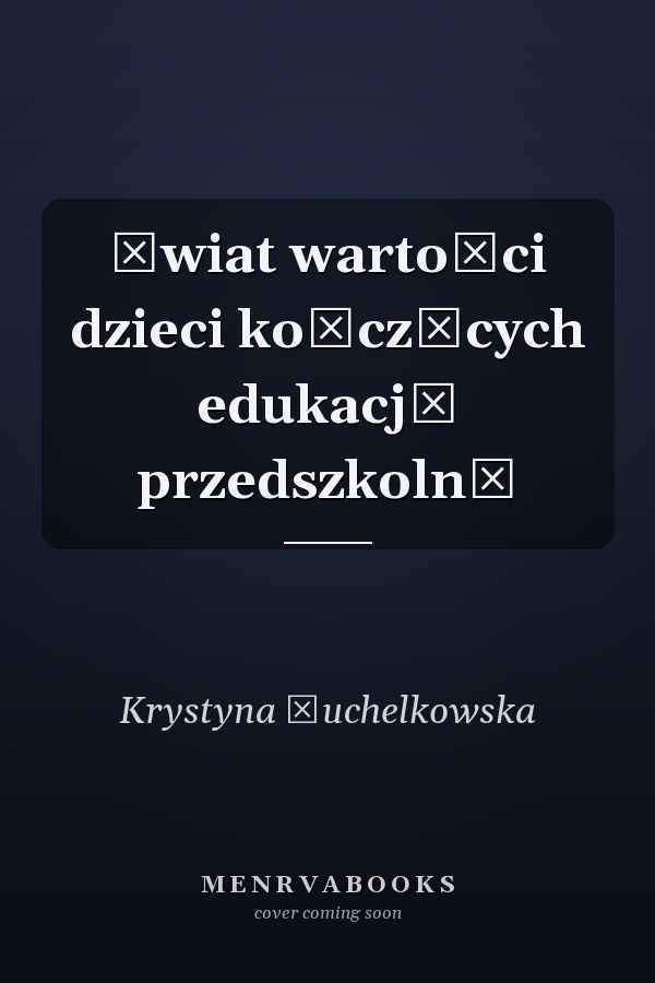 Świat wartości dzieci kończących edukację przedszkolną