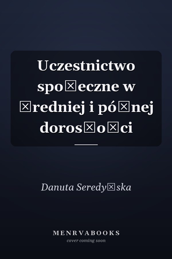 Uczestnictwo społeczne w średniej i późnej dorosłości