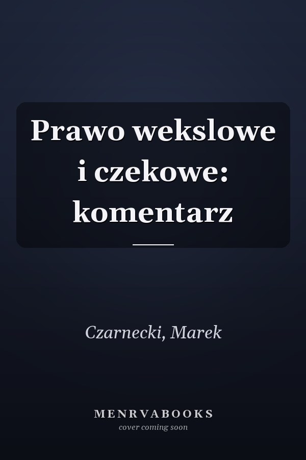 Prawo wekslowe i czekowe: komentarz