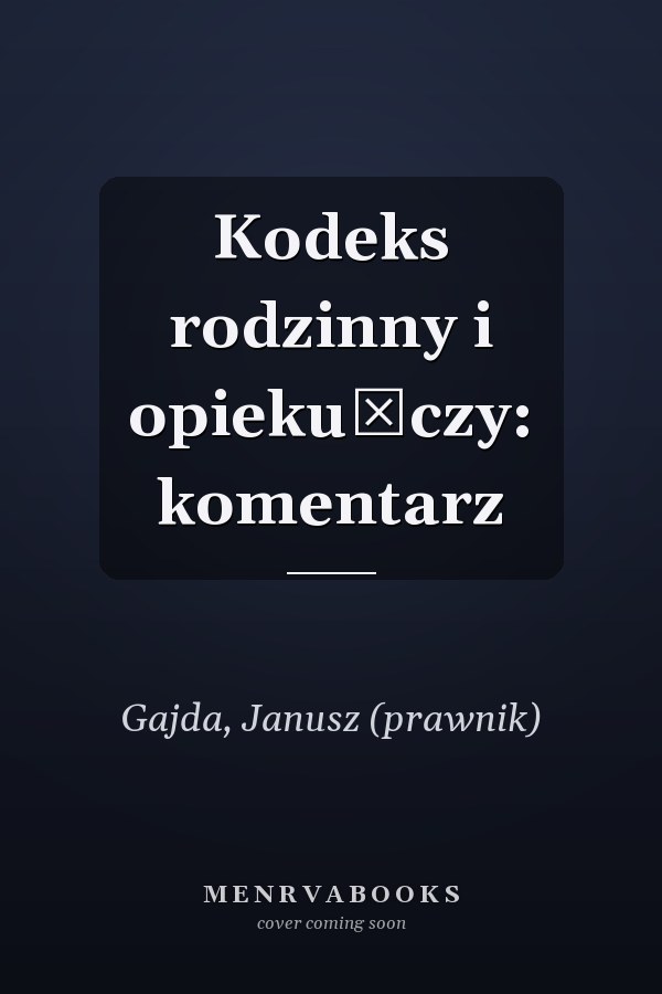 Kodeks rodzinny i opiekuńczy: komentarz
