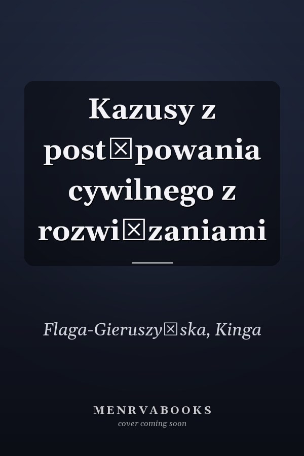 Kazusy z postępowania cywilnego z rozwiązaniami