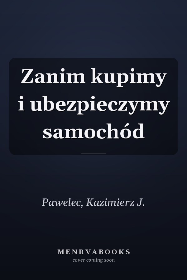 Zanim kupimy i ubezpieczymy samochód
