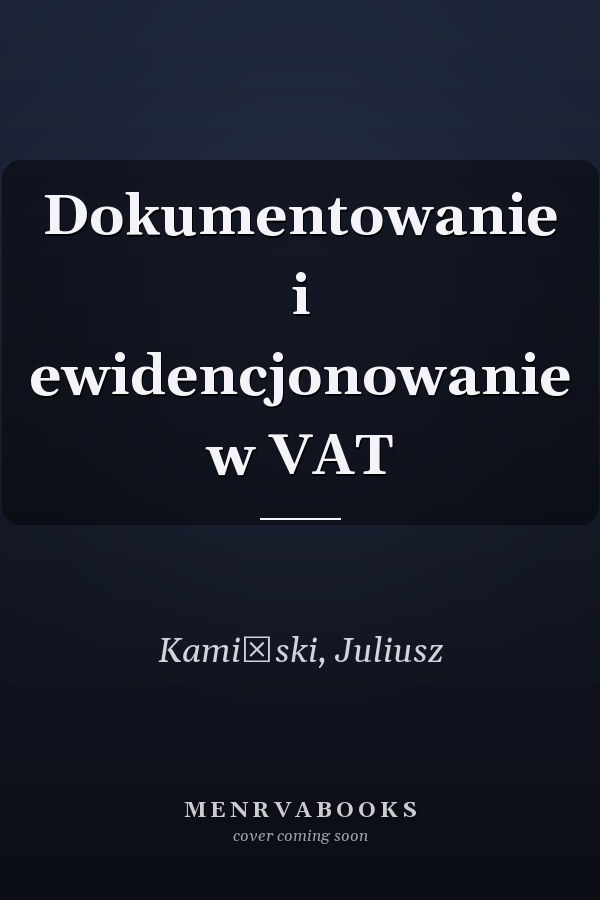 Dokumentowanie i ewidencjonowanie w VAT