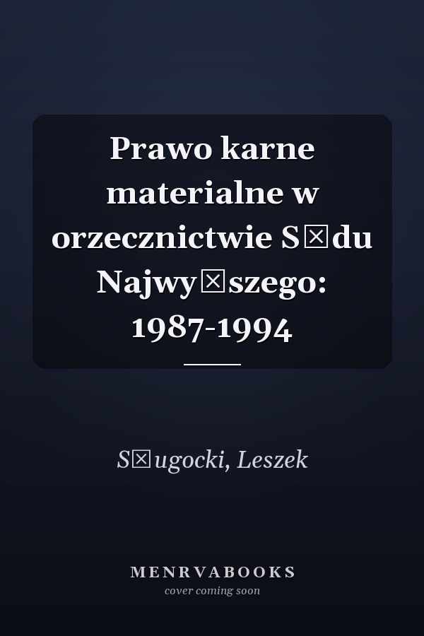 Prawo karne materialne w orzecznictwie Sądu Najwyższego: 1987-1994