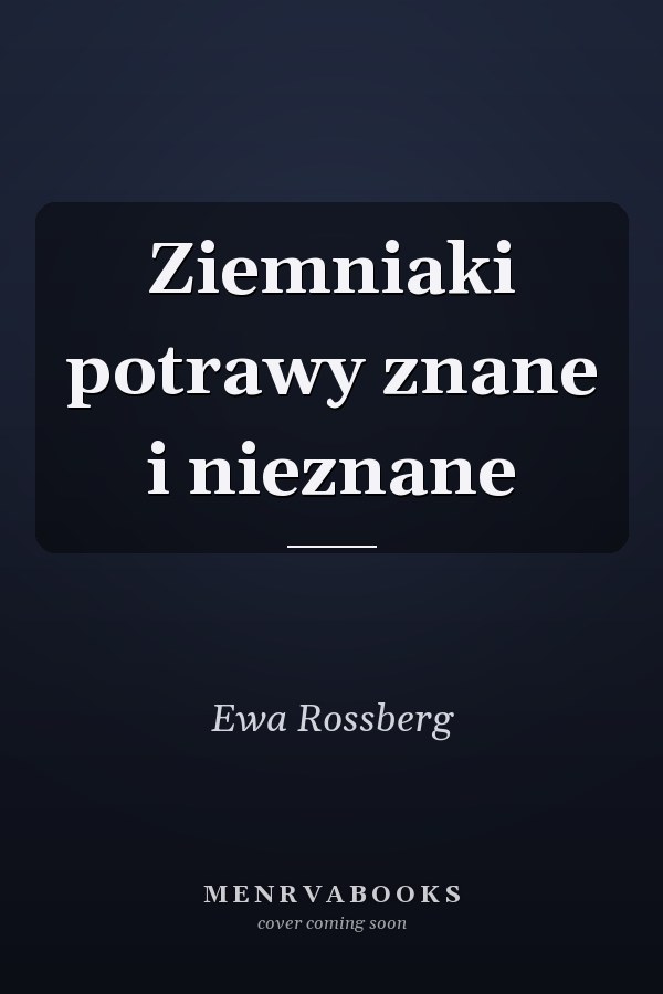 Ziemniaki potrawy znane i nieznane