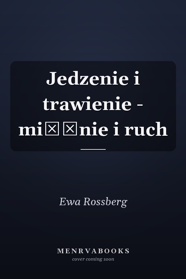 Jedzenie i trawienie - mięśnie i ruch