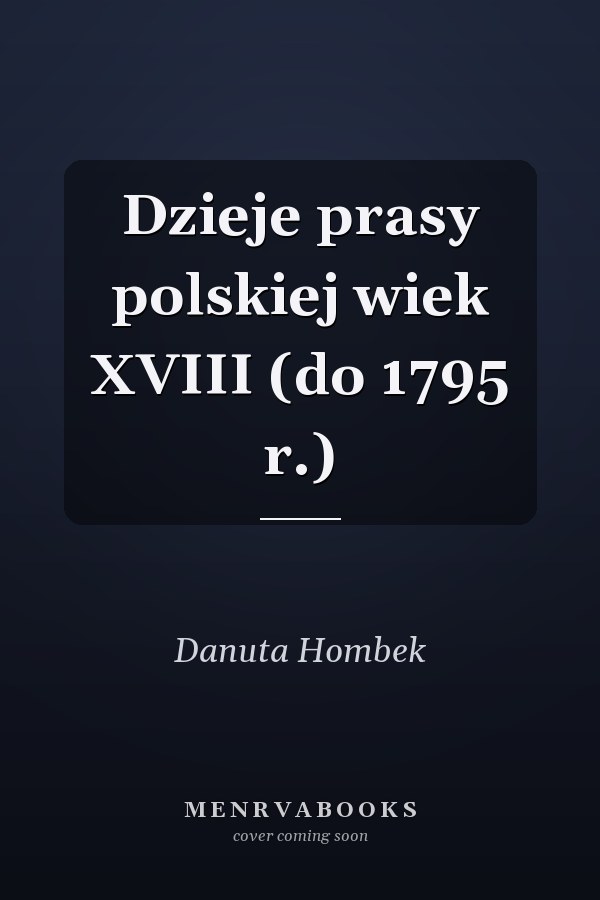 Dzieje prasy polskiej wiek XVIII (do 1795 r.)