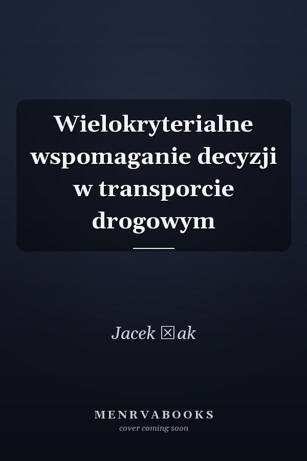 Wielokryterialne wspomaganie decyzji w transporcie drogowym