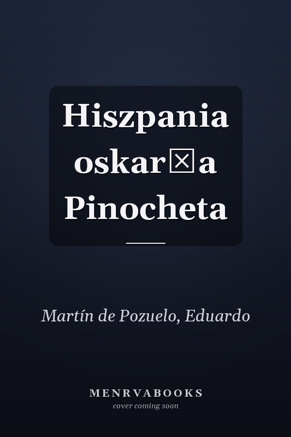 Hiszpania oskarża Pinocheta