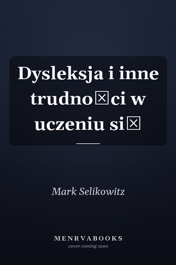 Dysleksja i inne trudności w uczeniu się