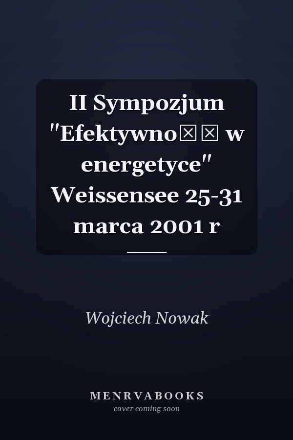 II Sympozjum "Efektywność w energetyce" Weissensee 25-31 marca 2001 r
