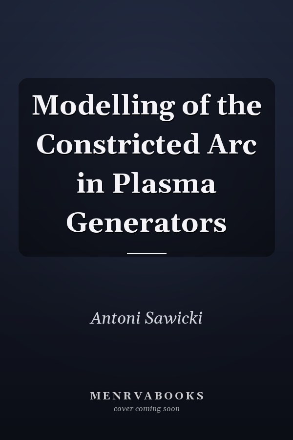Modelling of the Constricted Arc in Plasma Generators
