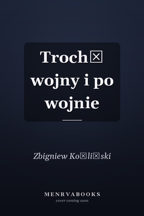 Trochę wojny i po wojnie